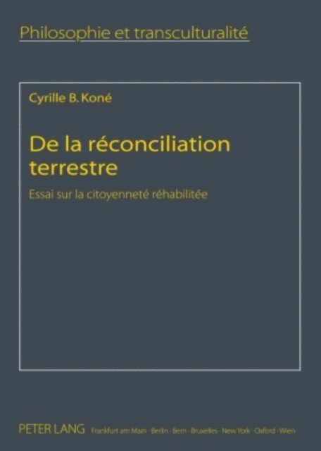 Kone Cyrille B. Kone - De la réconciliation terrestre, E-bok. Tillgänglighet: Lägg i varukorg