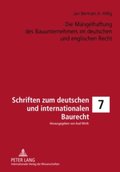 Die Maengelhaftung des Bauunternehmers im deutschen und englischen Recht