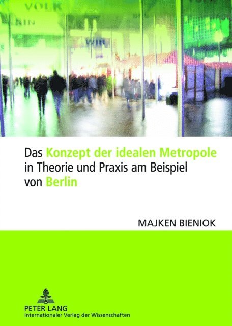 Bieniok Majken Bieniok - Das Konzept der idealen Metropole in Theorie und Praxis am Beispiel von Berlin, E-bok