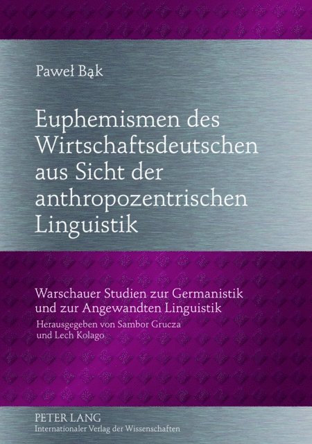 Bak Pawel Bak - Euphemismen des Wirtschaftsdeutschen aus Sicht der anthropozentrischen Linguistik, E-bok