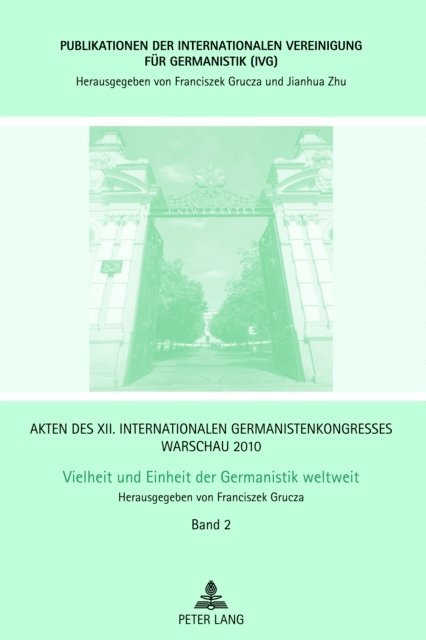 Grucza Franciszek Grucza - Akten des XII. Internationalen Germanistenkongresses Warschau 2010- Vielheit und Einheit der Germanistik weltweit, E-bok