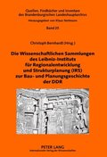 Die Wissenschaftlichen Sammlungen des Leibniz-Instituts fuer Regionalentwicklung und Strukturplanung (IRS) zur Bau- und Planungsgeschichte der DDR