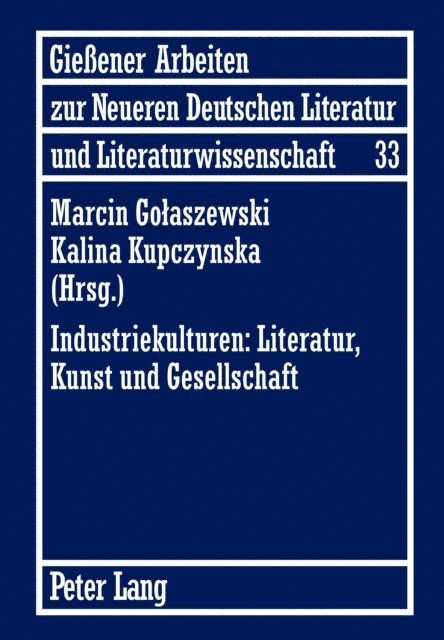 Kupczynska Kalina Kupczynska, Golaszewski Marcin Golaszewski - Industriekulturen: Literatur, Kunst und Gesellschaft, E-bok. Tillgänglighet: Lägg i varukorg