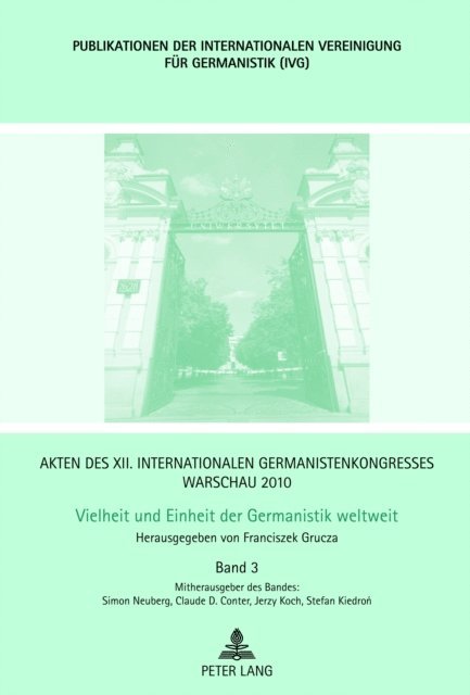 Conter Claude D. Conter, Koch Jerzy Koch, Neuberg Simon Neuberg, Grucza Franciszek Grucza - Akten des XII. Internationalen Germanistenkongresses Warschau 2010- Vielheit und Einheit der Germanistik weltweit, E-bok