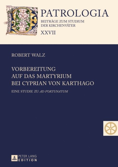 Walz Robert Walz - Vorbereitung auf das Martyrium bei Cyprian von Karthago, E-bok