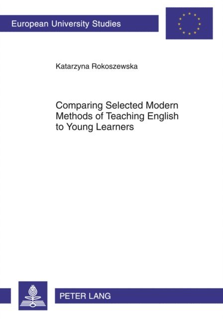 Rokoszewska Katarzyna Rokoszewska - Comparing Selected Modern Methods of Teaching English to Young Learners, E-bok