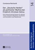 Der «Deutsche Herbst» als politischer Mythos bei Friedrich Christian Delius