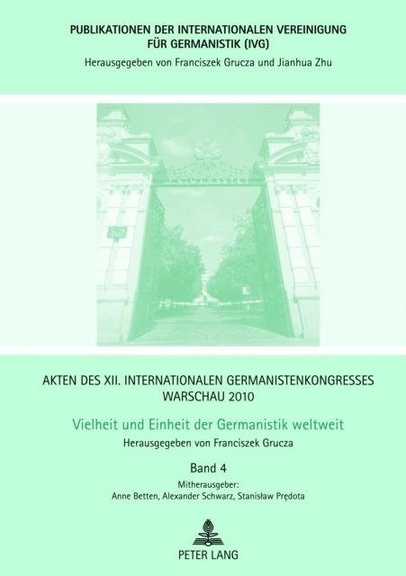 Schwarz Alexander Schwarz, Betten Anne Betten, Grucza Franciszek Grucza - Akten des XII. Internationalen Germanistenkongresses Warschau 2010- Vielheit und Einheit der Germanistik weltweit, E-bok
