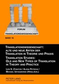 Translationswissenschaft: Alte und neue Arten der Translation in Theorie und Praxis / Translation Studies: Old and New Types of Translation in Theory and Practice