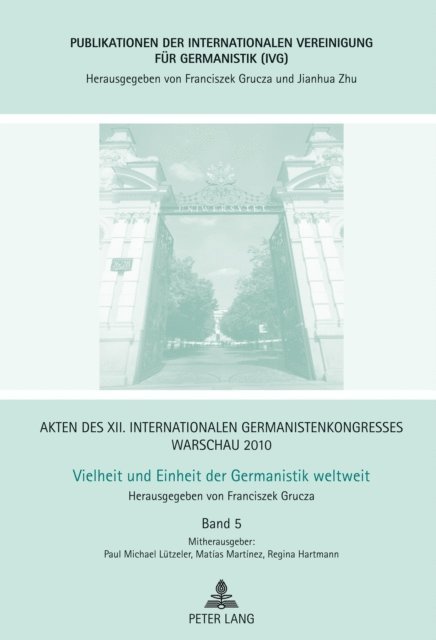 Lutzeler Paul Michael Lutzeler, Hartmann Regina Hartmann, Grucza Franciszek Grucza, Martinez Matias Martinez - Akten des XII. Internationalen Germanistenkongresses Warschau 2010- Vielheit und Einheit der Germanistik weltweit, E-bok