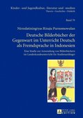 Deutsche Bilderbuecher der Gegenwart im Unterricht Deutsch als Fremdsprache in Indonesien