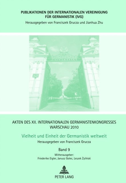 Grucza Franciszek Grucza, Eigler Friederike Eigler, Golec Janusz Golec - Akten des XII. Internationalen Germanistenkongresses Warschau 2010- Vielheit und Einheit der Germanistik weltweit, E-bok