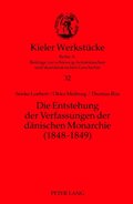 Die Entstehung der Verfassungen der daenischen Monarchie (1848-1849)