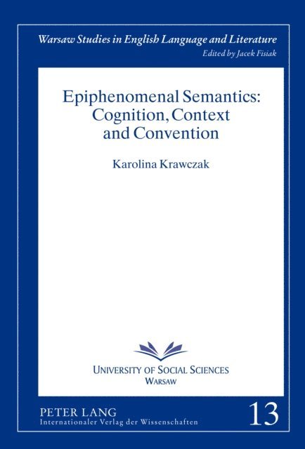 Krawczak Karolina Krawczak - Epiphenomenal Semantics: Cognition, Context and Convention, E-bok