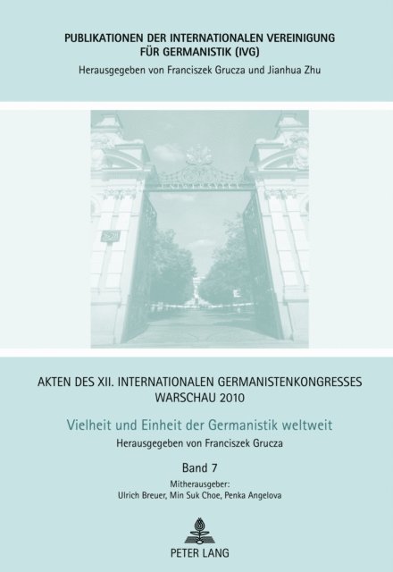 Choe Min Suk Choe, Breuer Ulrich Breuer, Angelova Penka Angelova, Grucza Franciszek Grucza - Akten des XII. Internationalen Germanistenkongresses Warschau 2010- Vielheit und Einheit der Germanistik weltweit, E-bok