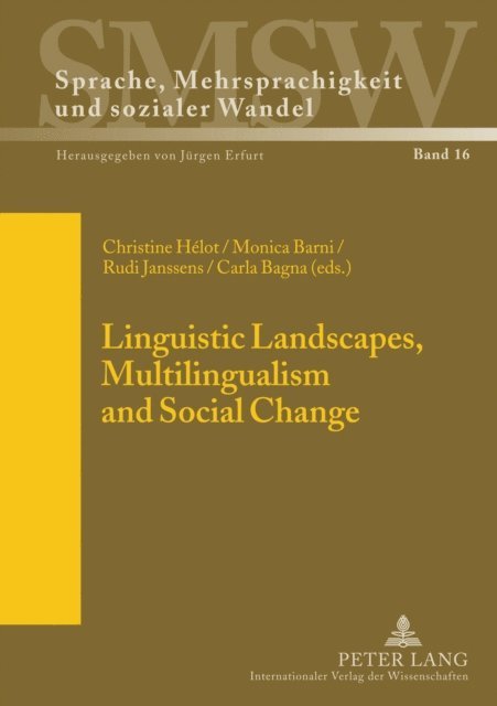 Bagna Carla Bagna, Janssens Rudi Janssens, Barni Monica Barni, Helot Christine Helot - Linguistic Landscapes, Multilingualism and Social Change, E-bok
