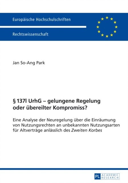 Park Jan So-Ang Park - § 137l UrhG – gelungene Regelung oder uebereilter Kompromiss?, E-bok