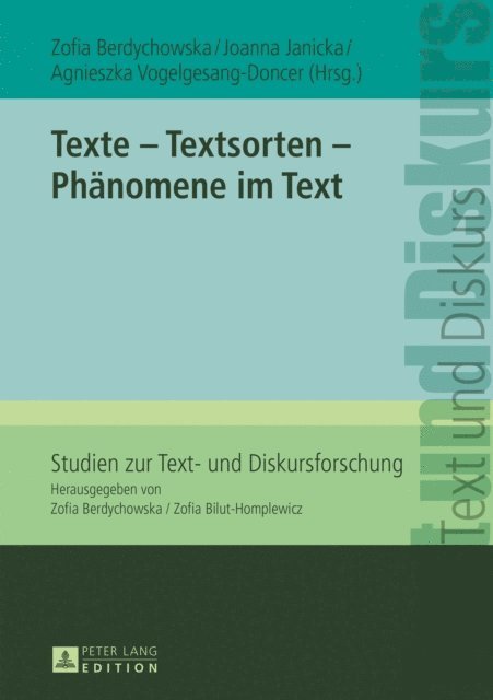 Vogelsang-Doncer Agnieszka Vogelsang-Doncer, Janicka Joanna Janicka, Berdychowska Zofia Berdychowska - Texte – Textsorten – Phaenomene im Text, E-bok