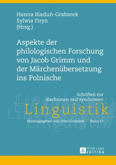 Firyn Sylwia Firyn, Biadun-Grabarek Hanna Biadun-Grabarek - Aspekte der philologischen Forschung von Jacob Grimm und der Maerchenuebersetzung ins Polnische, E-bok