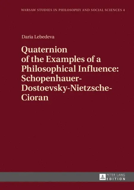 Lebedeva Daria Lebedeva - Quaternion of the Examples of a Philosophical Influence: Schopenhauer-Dostoevsky-Nietzsche-Cioran, E-bok. Tillgänglighet: Lägg i varukorg