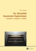 Zur Aktualitaet klassischer Orgelschulen