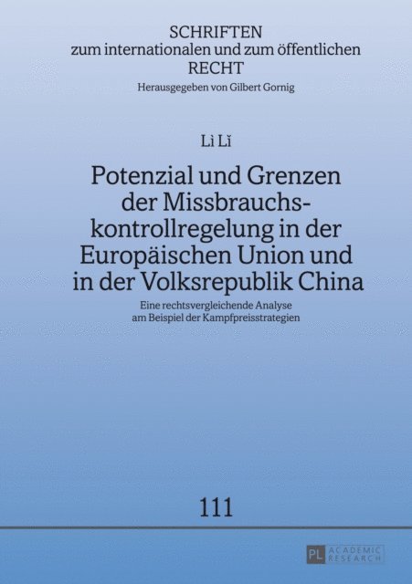 Li Li Li - Potenzial und Grenzen der Missbrauchskontrollregelung in der Europaeischen Union und in der Volksrepublik China, E-bok