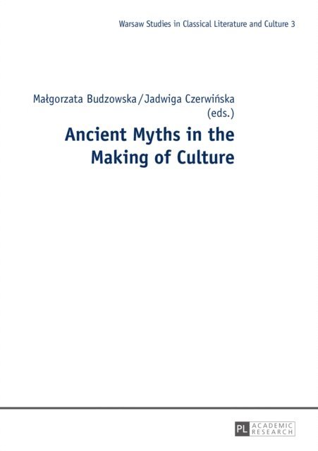 Budzowska Malgorzata Budzowska, Czerwinska Jadwiga Czerwinska - Ancient Myths in the Making of Culture, E-bok. Tillgänglighet: Lägg i varukorg