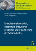 Energietransformation, dezentrale Erzeugungsprobleme und Finanzierung der Solarindustrie