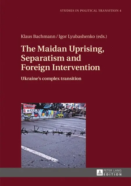 Lyubashenko Igor Lyubashenko, Bachmann Klaus Bachmann - Maidan Uprising, Separatism and Foreign Intervention, E-bok. Tillgänglighet: Lägg i varukorg