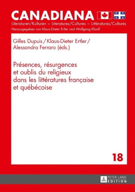Ferraro Alessandra Ferraro, Ertler Klaus-Dieter Ertler, Dupuis Gilles Dupuis - Présences, résurgences et oublis du religieux dans les littératures française et québécoise, E-bok