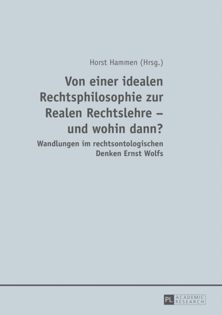Hammen Horst Hammen - Von einer idealen Rechtsphilosophie zur Realen Rechtslehre – und wohin dann?, E-bok