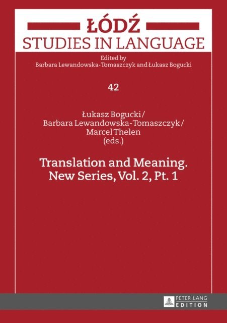 Thelen Marcel Thelen, Lewandowska-Tomaszczyk Barbara Lewandowska-Tomaszczyk, Bogucki Lukasz Bogucki - Translation and Meaning. New Series, Vol. 2, Pt. 1, E-bok