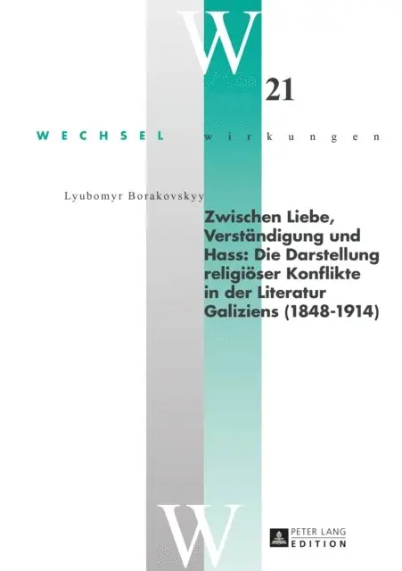 Borakovskyy Lyubomyr Borakovskyy - Zwischen Liebe, Verstaendigung und Hass: Die Darstellung religioeser Konflikte in der Literatur Galiziens (1848–1914), E-bok. Tillgänglighet: Lägg i varukorg