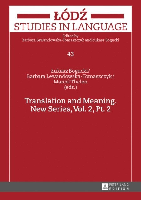 Thelen Marcel Thelen, Lewandowska-Tomaszczyk Barbara Lewandowska-Tomaszczyk, Bogucki Lukasz Bogucki - Translation and Meaning. New Series, Vol. 2, Pt. 2, E-bok