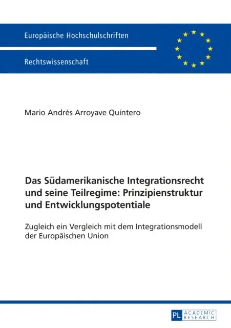 Arroyave Quintero Mario Andres Arroyave Quintero - Das Suedamerikanische Integrationsrecht und seine Teilregime: Prinzipienstruktur und Entwicklungspotentiale, E-bok. Tillgänglighet: Lägg i varukorg