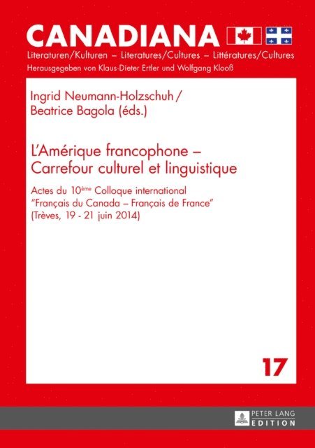 Bagola Beatrice Bagola, Neumann-Holzschuh Ingrid Neumann-Holzschuh - L’Amérique francophone – Carrefour culturel et linguistique, E-bok