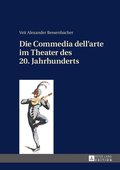 Die Commedia dell'arte im Theater des 20. Jahrhunderts