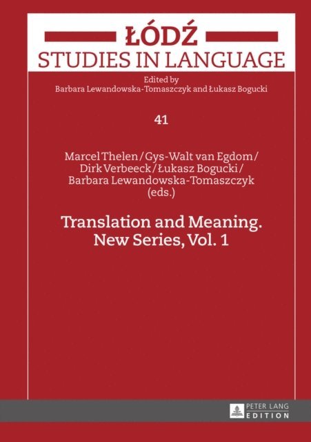 Bogucki Lukasz Bogucki, Verbeeck Dirk Verbeeck, van Egdom Gys-Walt van Egdom, Thelen Marcel Thelen, Lewandowska-Tomaszczyk Barbara Lewandowska-Tomaszczyk - Translation and Meaning, E-bok