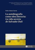 La autobiografÿa como obra literaria: «La vida secreta de Salvador Dalÿ»