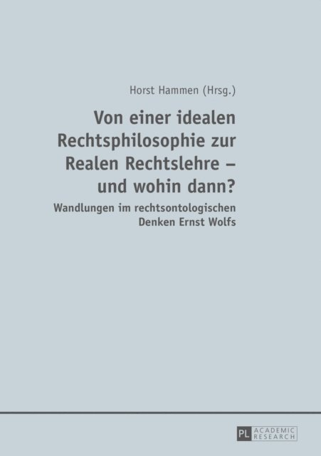 Hammen Horst Hammen - Von einer idealen Rechtsphilosophie zur Realen Rechtslehre – und wohin dann?, E-bok