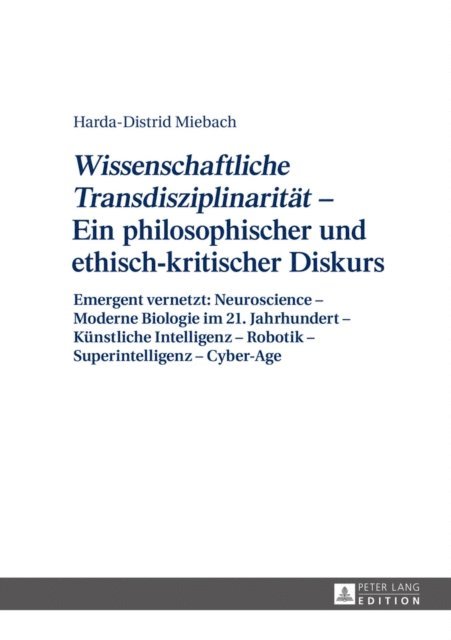 Miebach Harda Distrid Miebach - «Wissenschaftliche Transdisziplinaritaet» – Ein philosophischer und ethisch-kritischer Diskurs, E-bok