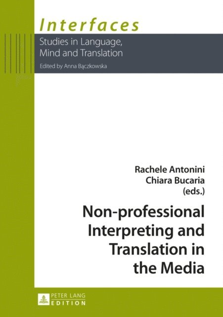 Bucaria Chiara Bucaria, Antonini Rachele Antonini - Non-professional Interpreting and Translation in the Media, E-bok
