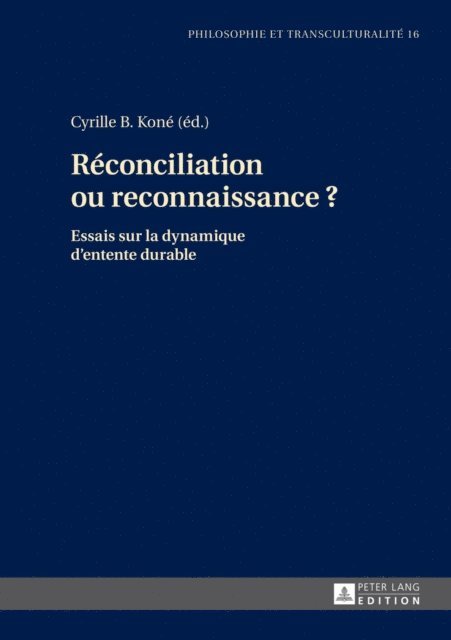 Kone Cyrille B. Kone - Réconciliation ou reconnaissance ?, E-bok. Tillgänglighet: Lägg i varukorg