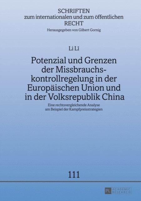 Li Li Li - Potenzial und Grenzen der Missbrauchskontrollregelung in der Europaeischen Union und in der Volksrepublik China, E-bok