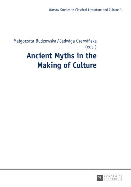 Czerwinska Jadwiga Czerwinska, Budzowska Malgorzata Budzowska - Ancient Myths in the Making of Culture, E-bok. Tillgänglighet: Lägg i varukorg