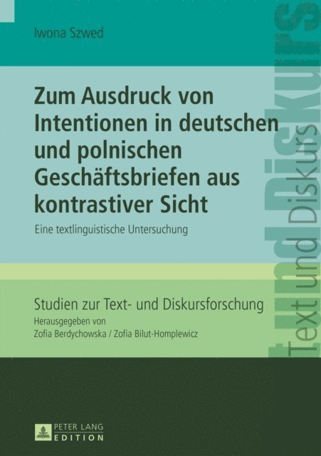 Szwed Iwona Szwed - Zum Ausdruck von Intentionen in deutschen und polnischen Geschaeftsbriefen aus kontrastiver Sicht, E-bok