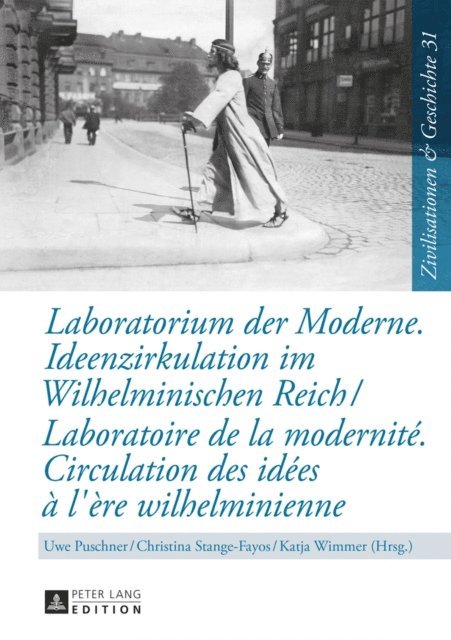 Wimmer Katja Wimmer, Stange-Fayos Christina Stange-Fayos, Puschner Uwe Puschner - Laboratorium der Moderne. Ideenzirkulation im Wilhelminischen Reich- Laboratoire de la modernité. Circulation des idées à l'ère wilhelminienne, E-bok