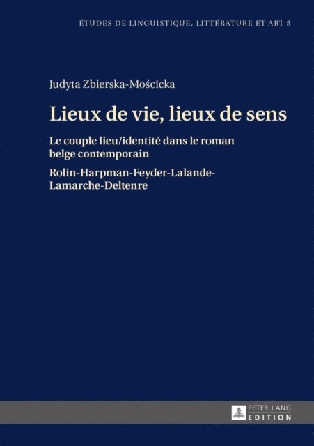 Zbierska-Moscicka Judyta Zbierska-Moscicka - Lieux de vie, lieux de sens, E-bok
