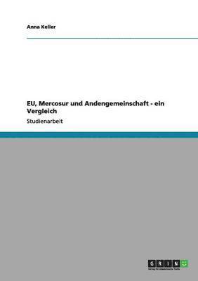 Anna Keller - EU, Mercosur und Andengemeinschaft - ein Vergleich, Häftad