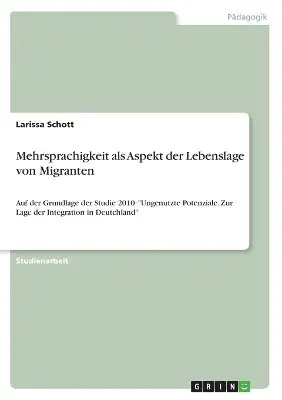 Larissa Schott - Mehrsprachigkeit als Aspekt der Lebenslage von Migranten, Häftad. Tillgänglighet: Lägg i varukorg